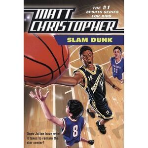 Slam Dunk -- Matt Christopher